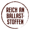 Reich-an-Ballaststoffen Reich-an-Ballaststoffen